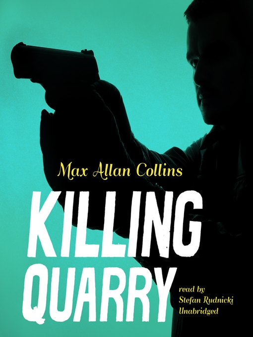 Title details for Killing Quarry by Max Allan Collins - Available